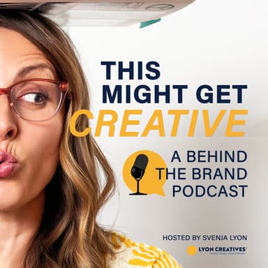 This Might Get Creative -With Brand Strategist & Creative Director Svenja Lyon